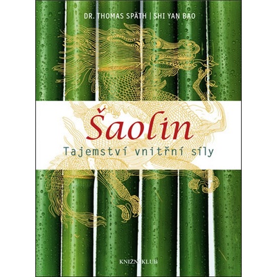 Šaolin - Tajemství vnitřní síly - Thomas Späth, Dr., Bao Shi Yan