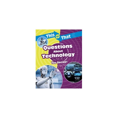 This or That Questions About Technology - You Decide (Bearce Stephanie)