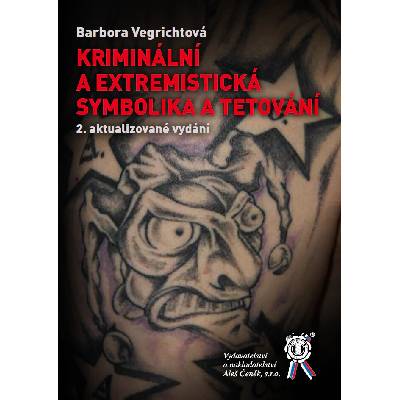 Kriminální a extremistická symbolika a tetování - Barbora Vegrichtová