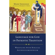 Language for God in Patristic Tradition - Wrestling with Biblical Anthropomorphism Sheridan O S B MarkPaperback