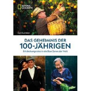 Das Geheimnis der 100-Jährigen: Entdeckungsreise in die Blue Zones der Welt | Helmut Ertl (ISBN: 9783987010392)