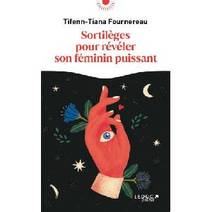 Sortilèges pour révéler votre féminin puissant | Fournereau (ISBN: 9791028524715)