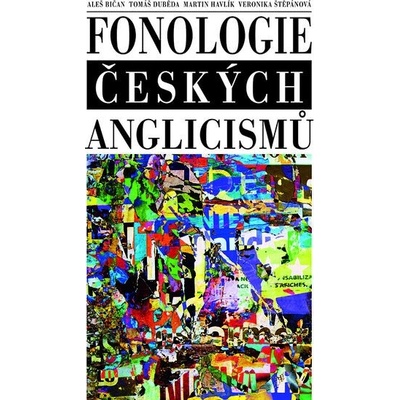 Fonologie českých anglicismů - Aleš Bičan a kolektiv