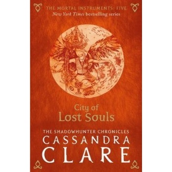 The Mortal Instruments 5: City of Lost Souls... - Cassandra Clare