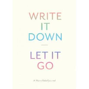 Write It Down, Let It Go (ISBN: 9781452149196)