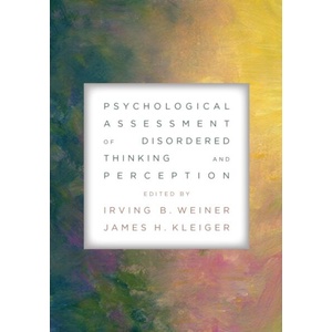 Psychological Assessment of Disordered Thinking and Perception | Irving B. Weiner, James H. Kleiger (ISBN: 9781433835605)