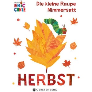 Die kleine Raupe Nimmersatt - Herbst | Eric Carle, Ulli Günther (ISBN: 9783836962445)