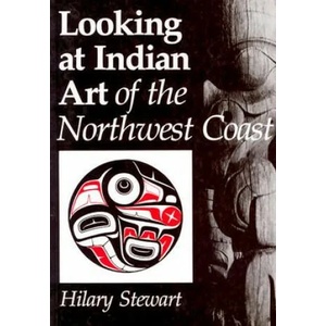 Looking at Indian Art of the Northwest Coast | Hilary Stewart (ISBN: 9780295956459)