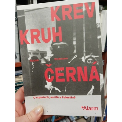 Krev Kruh Černá. O squatech, antifě a Palestině