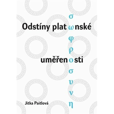 Odstíny platónské uměřenosti