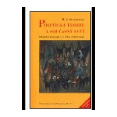 Politická teorie a současný svět - W.J. Stankiewicz