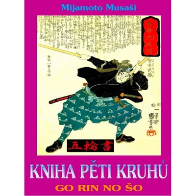 Kniha pěti kruhů - Go Rin No Šo, 1. vydání - Mijamoto Musaši