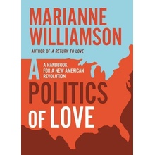 A Politics of Love - Marianne Williamson