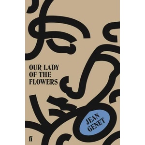 Our Lady of the Flowers (ISBN: 9780571340828)