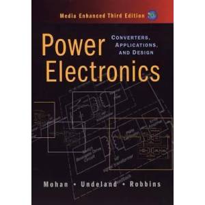 Power Electronics - Converters, Applications and Design, Media Enhanced 3e (WSE) | Ned Mohan (ISBN: 9780471226932)