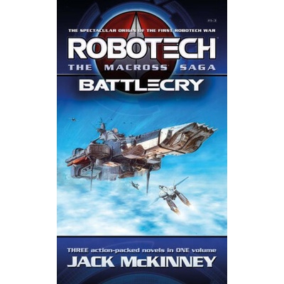 Robotech - The Macross Saga: Battlecry, Vol 1-3 (Jack McKinney)(Brožovaná)