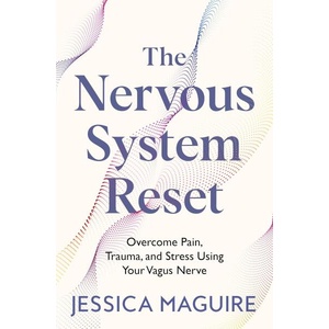 The Nervous System Reset Overcome Pain, Trauma and Stress Using Your Vagus Nerve (0000)