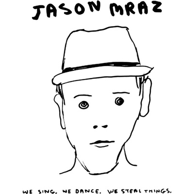 Jason Mraz We Sing. We Dance. We Steal Things.