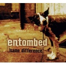 ENTOMBED - SAME DIFFERENCE (2CDG)