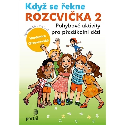 Když se řekne Rozcvička 2: Pohybové aktivity pro předškolní děti