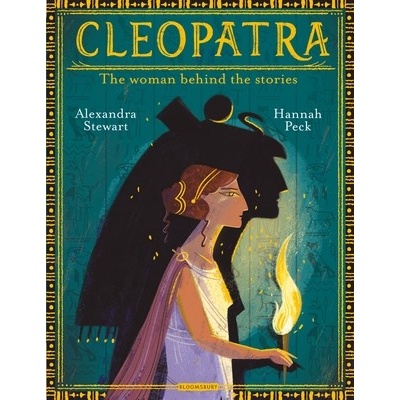 Cleopatra: The Woman Behind the Stories - Alexandra Stewart