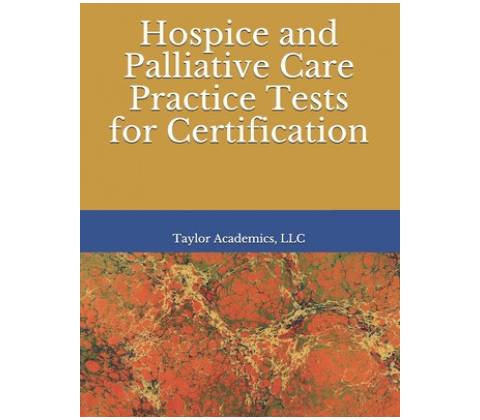 Hospice & Palliative Care Practice Tests for Certification