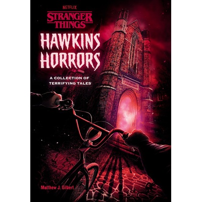 Hawkins Horrors Stranger Things: A Collection of Terrifying Tales Gilbert Matthew J.