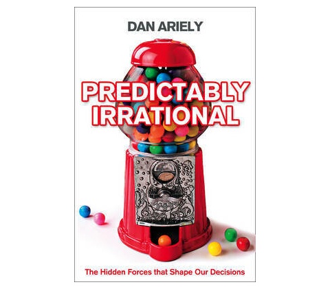 Predictably Irrational - Dan Ariely