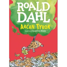 Akčan Tyrok - Roald Dahl, Quentin Blake ilustrácie