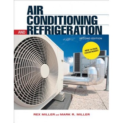Air Conditioning and Refrigeration, Second Edition | Rex Miller