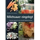 Milchsauer eingelegt