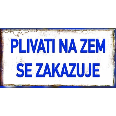 Ceduľa Plivati na zem se zakazuje