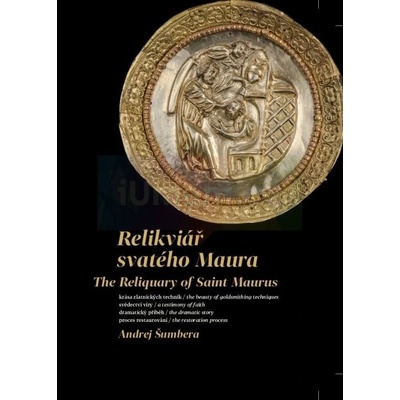 Relikviář svatého Maura | Andrej Šumbera