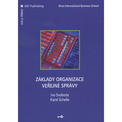 Základy organizace veřejné správy - Ivo Svoboda, Karel Schelle