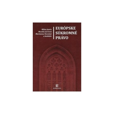 Európske súkromné právo - Milan Jančo, Monika Jurčová