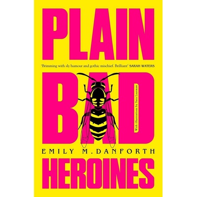Plain Bad Heroines - Emily M. Danforth, HarperCollins Publishers