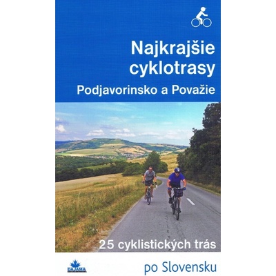 Najkrajšie cyklotrasy Podjavorinsko a Považie