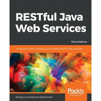 RESTful Java Web Services - Third Edition | Bogunuva Mohanram Balachandar