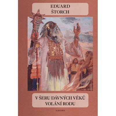 V šeru dávných věků - Volání rodu - Eduard Štorch, Sklenář Karel