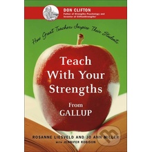 Teach with Your Strengths - R. Liesveld, J. Miller