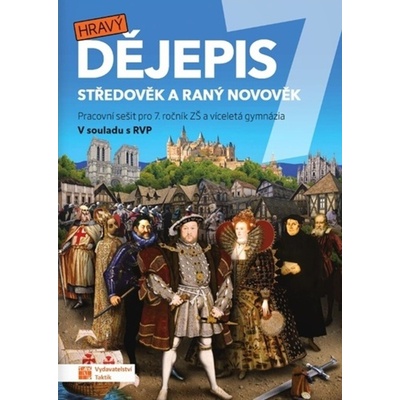 Hravý dějepis 7 - pracovní sešit RVP