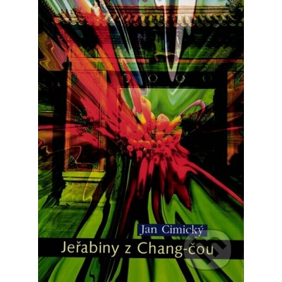 Jeřabiny z Chang-čou - Jan Cimický