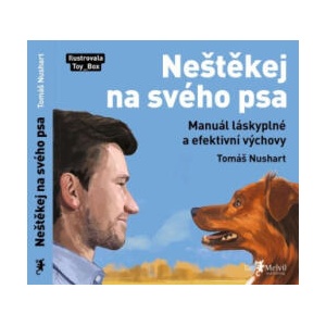 Neštěkej na svého psa | Tomáš Nushart (2022)