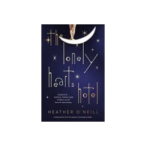 Lonely Hearts Hotel | Heather O'Neill (ISBN: 9781849163378)