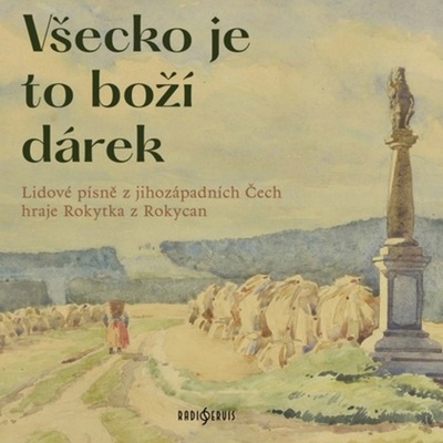 Rokytka z Rokycan Všecko je to boží dárek CD