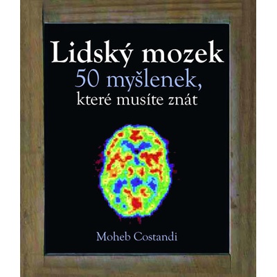 Lidský mozek 50 myšlenek, které musíte znát