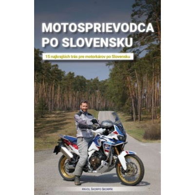 Motosprievodca po Slovensku - 15 najkrajších trás pre motorkárov po Slovensku