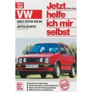 VW Golf GTI/16 V/G 60 Januar '84 bis Juli '91. Jetta GT/GTX Oktober '84 bis Juli '91 | Dieter Korp (ISBN: 9783613012257)