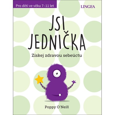 Jsi jednička - Získej zdravou sebeúctu - Poppy O´Neill