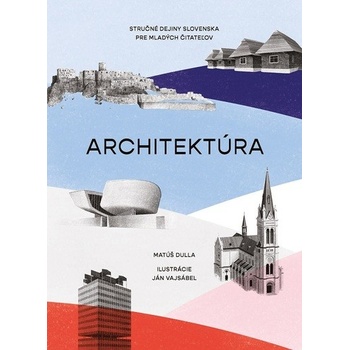 Architektúra. Stručné dejiny Slovenska pre mladých čitateľov